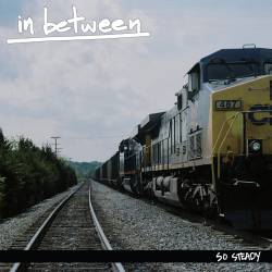 In Between : So Steady